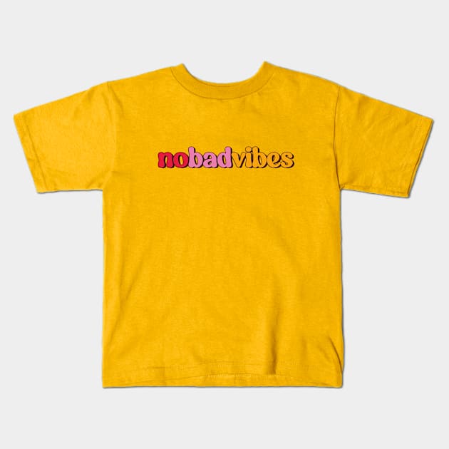 no bad vibes Kids T-Shirt by ozencmelih